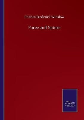 Force and Nature - Charles Frederick Winslow