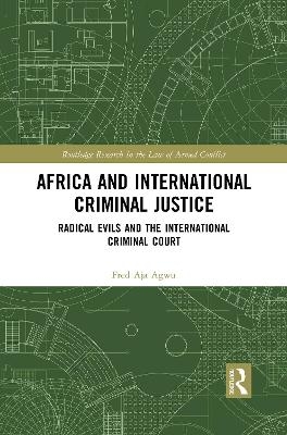 Africa and International Criminal Justice - Fred Agwu