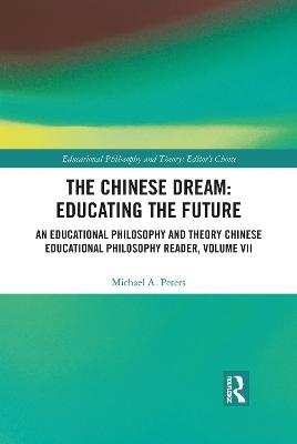 The Chinese Dream: Educating the Future - Michael A. Peters