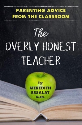 The Overly Honest Teacher - Meredith Essalat