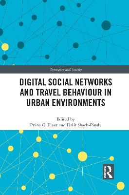 Digital Social Networks and Travel Behaviour in Urban Environments - 