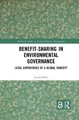 Benefit-sharing in Environmental Governance - Louisa Parks