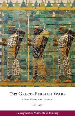 The Greco-Persian Wars - Erik Jensen