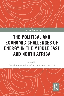 The Political and Economic Challenges of Energy in the Middle East and North Africa - 