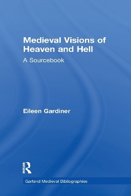 Medieval Visions of Heaven and Hell - Eileen Gardiner