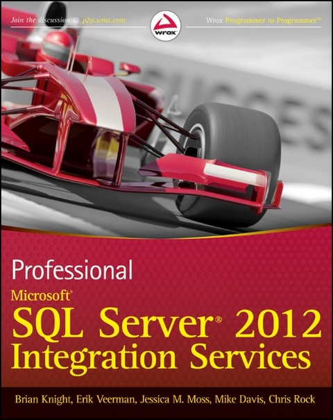 Professional Microsoft SQL Server 2012 Integration Services -  Mike Davis,  Brian Knight,  Jessica M. Moss,  Chris Rock,  Erik Veerman