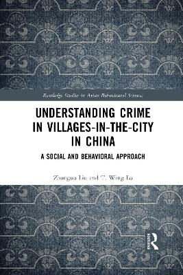 Understanding Crime in Villages-in-the-City in China - Zhanguo Liu, T. Wing Lo