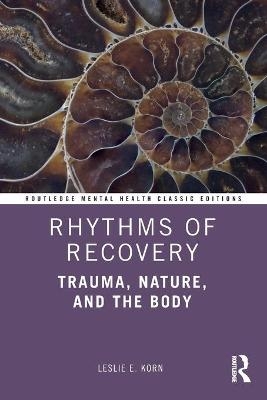 Rhythms of Recovery - Leslie E. Korn