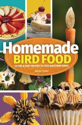 Homemade Bird Food - Adele Porter