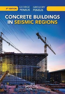 Concrete Buildings in Seismic Regions, Second Edition - George Penelis, Gregory Penelis