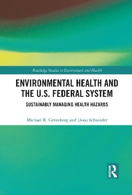 Environmental Health and the U.S. Federal System - Michael R Greenberg, Dona Schneider