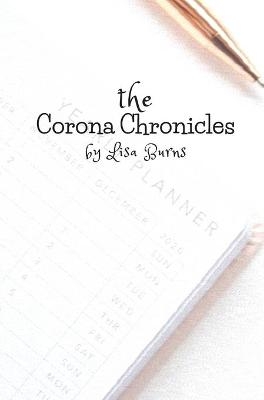 The Corona Chronicles - Lisa Burns