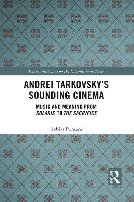 Andrei Tarkovsky's Sounding Cinema - Tobias Pontara