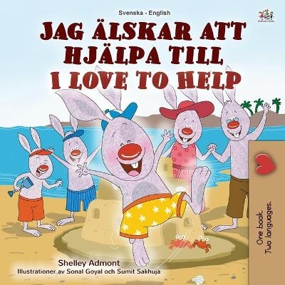 I Love to Help (Swedish English Bilingual Children's Book) - Shelley Admont, KidKiddos Books