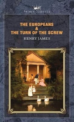 The Europeans & The Turn of the Screw - Henry James