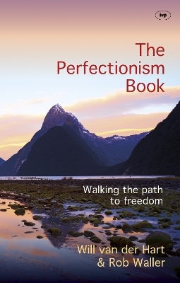 The Perfectionism Book - Will Van der Hart and Rob Waller