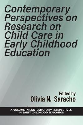 Contemporary Perspectives on Research on Child Care in Early Childhood Education - 