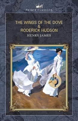 The Wings of the Dove & Roderick Hudson - Henry James