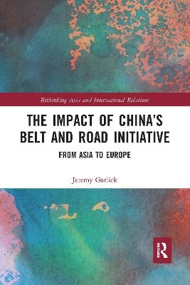 The Impact of China’s Belt and Road Initiative - Jeremy Garlick