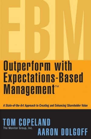 Outperform with Expectations-Based Management - Tom Copeland; Aaron Dolgoff