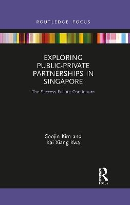 Exploring Public-Private Partnerships in Singapore - Soojin Kim, Kai Xiang Kwa