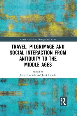 Travel, Pilgrimage and Social Interaction from Antiquity to the Middle Ages - 