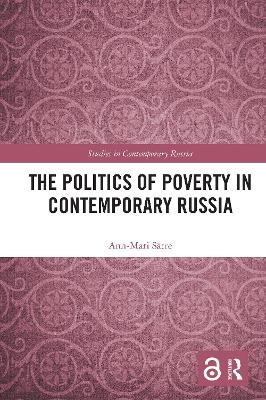 The Politics of Poverty in Contemporary Russia - Ann-Mari Sätre