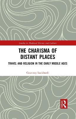 The Charisma of Distant Places - Courtney Luckhardt