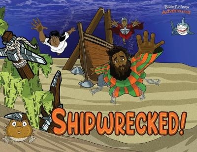 Shipwrecked! - Bible Pathway Adventures, Pip Reid