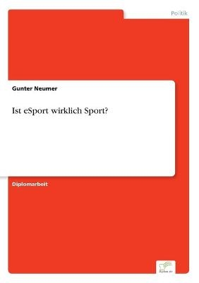 Ist eSport wirklich Sport? - Gunter Neumer