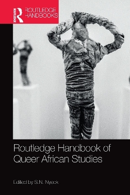 Routledge Handbook of Queer African Studies - 