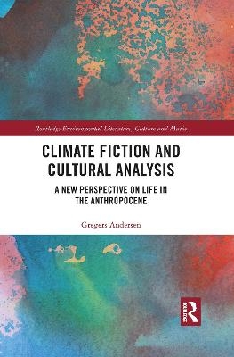 Climate Fiction and Cultural Analysis - Gregers Andersen