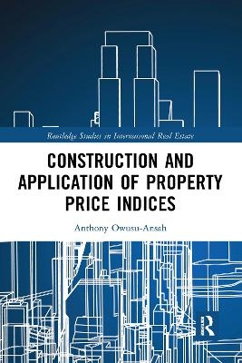Construction and Application of Property Price Indices - Anthony Owusu-Ansah