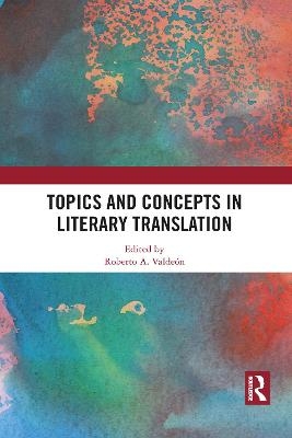 Topics and Concepts in Literary Translation - 