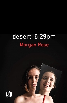 desert, 6:29pm - Morgan Rose