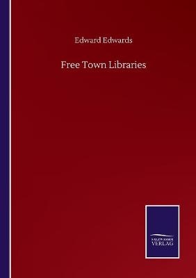 Free Town Libraries - Edward Edwards