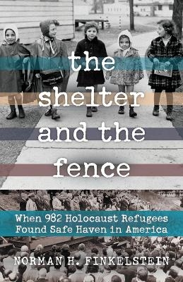 The Shelter and the Fence - Norman H. Finkelstein