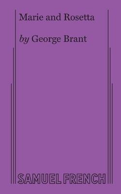 Marie and Rosetta - George Brant