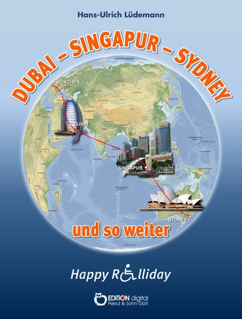 Dubai - Sydney - Singapur und so weiter - Hans-Ulrich Lüdemann