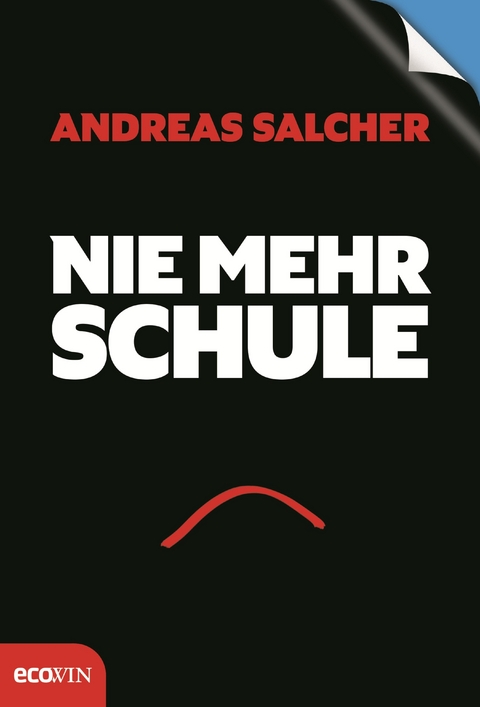 Nie mehr Schule - Immer mehr Freude -  Andreas Salcher