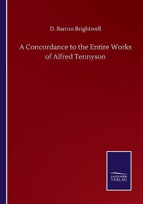 A Concordance to the Entire Works of Alfred Tennyson - D. Barron Brightwell