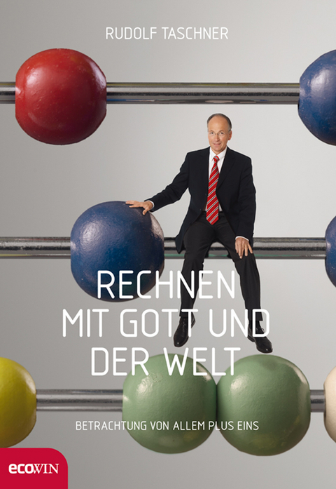 Rechnen mit Gott und der Welt - Rudolf Taschner