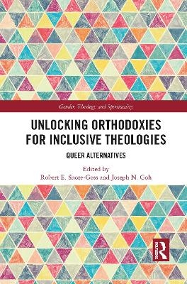 Unlocking Orthodoxies for Inclusive Theologies - 