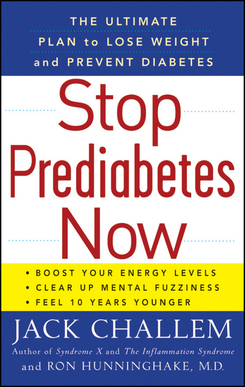 Stop Prediabetes Now -  Jack Challem,  M.D. Ron Hunninghake