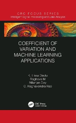 Coefficient of Variation and Machine Learning Applications - K. Hima Bindu, Raghava Morusupalli, Nilanjan Dey, C. Raghavendra Rao