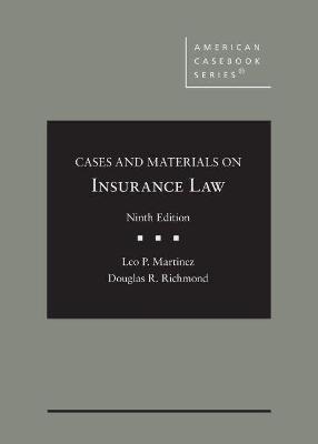 Cases and Materials on Insurance Law - Leo P. Martinez, Douglas R. Richmond