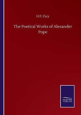 The Poetical Works of Alexander Pope - H. F. Cary