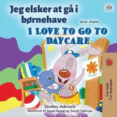 I Love to Go to Daycare (Danish English Bilingual Book for Kids) - Shelley Admont, KidKiddos Books