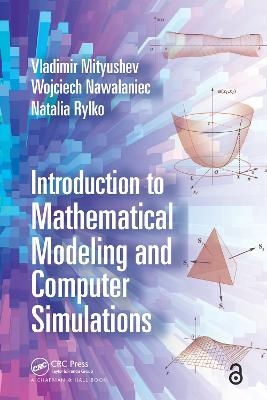 Introduction to Mathematical Modeling and Computer Simulations - Vladimir Mityushev, Wojciech Nawalaniec, Natalia Rylko