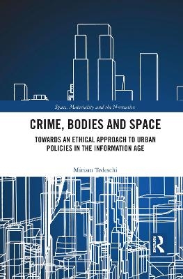 Crime, Bodies and Space - Miriam Tedeschi